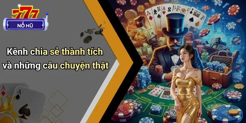 Kênh chia sẻ thành tích và những câu chuyện thật