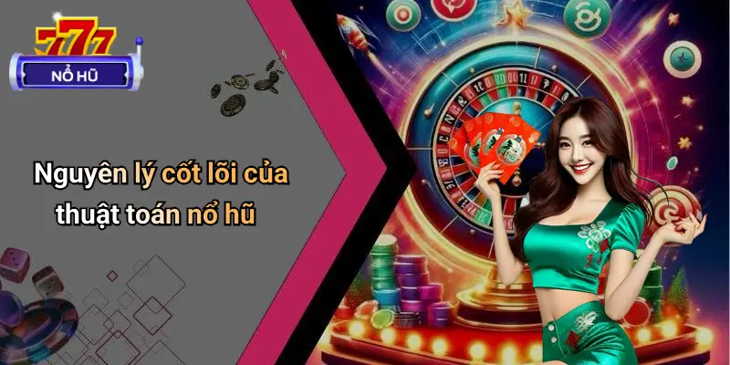 Nguyên lý cốt lõi của thuật toán nổ hũ