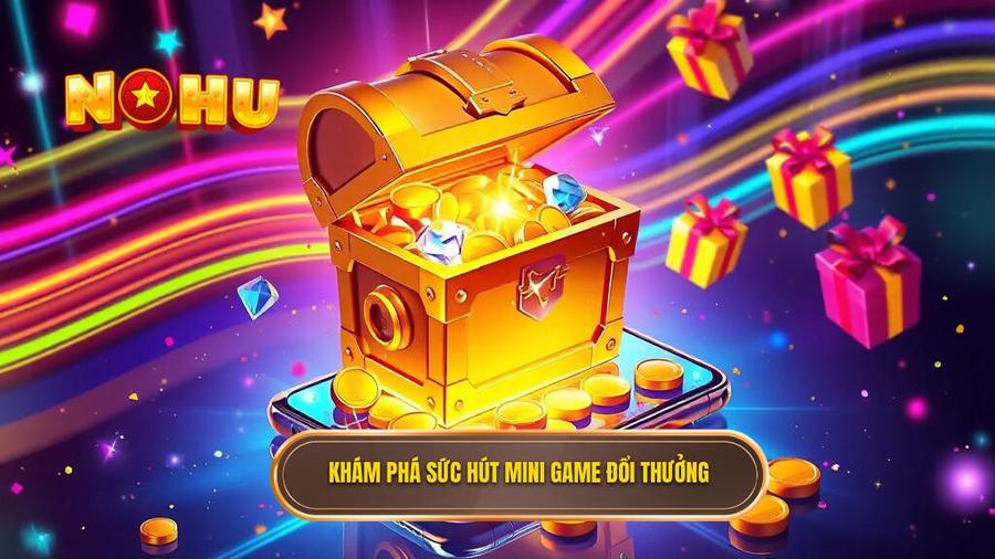 Khám phá sức hút mini game đổi thưởng