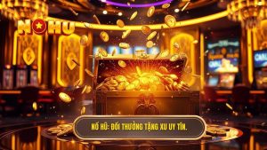 Nổ Hũ_ Đổi thưởng tặng xu uy tín