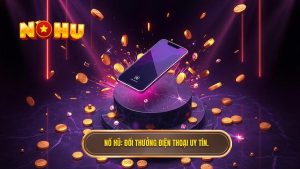 Đổi Thưởng Trên Điện Thoại